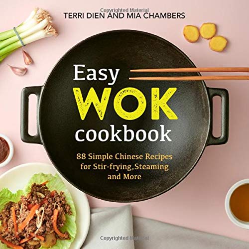 Terri Dien Easy Wok Cookbook 88 Simple Chinese Recipes For Stir Frying Steami 
