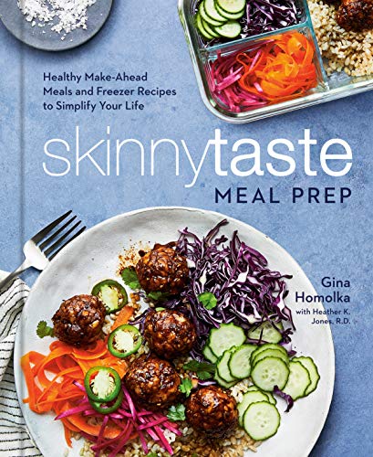 Gina Homolka Skinnytaste Meal Prep Healthy Make Ahead Meals And Freezer Recipes To S 