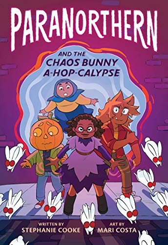 Stephanie Cooke/Paranorthern@And the Chaos Bunny A-Hop-Calypse