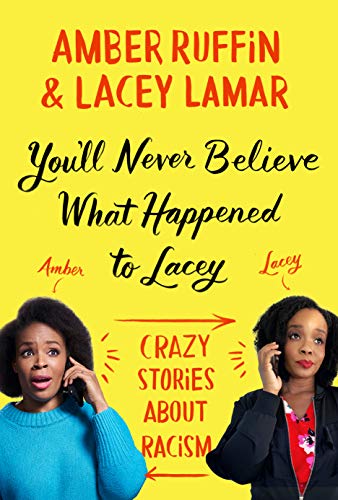 Amber Ruffin/You'll Never Believe What Happened to Lacey@Crazy Stories about Racism