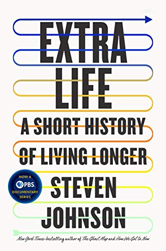 Steven Johnson/Extra Life@A Short History of Living Longer