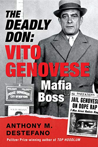 Anthony M. Destefano The Deadly Don Vito Genovese Mafia Boss 
