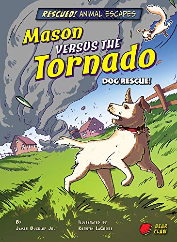 James Jr. Buckley/Mason Versus the Tornado@ Dog Rescue!