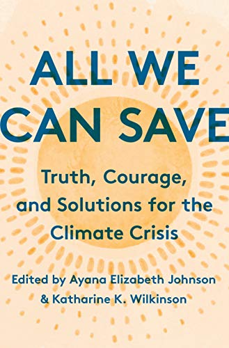 Ayana Elizabeth Johnson/All We Can Save@Truth, Courage, and Solutions for the Climate Cri