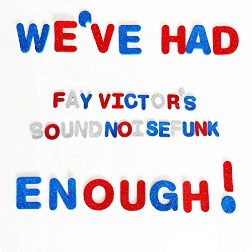 Fay Victor's Soundnoisefunk/We've Had Enough!