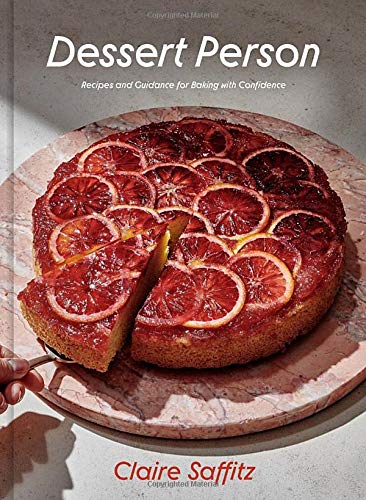 Claire Saffitz/Dessert Person@Recipes and Guidance for Baking with Confidence