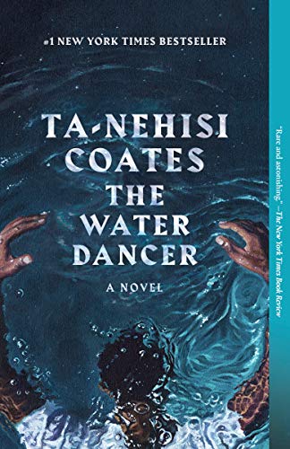 Ta-Nehisi Coates/The Water Dancer