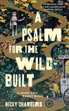 Becky Chambers A Psalm For The Wild Built A Monk And Robot Book 