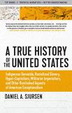 Daniel Sjursen A True History Of The United States Indigenous Genocide Racialized Slavery Hyper Ca 