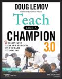 Doug Lemov Teach Like A Champion 3.0 63 Techniques That Put Students On The Path To Co 0003 Edition; 