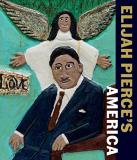 Nancy Ireson Elijah Pierce's America 