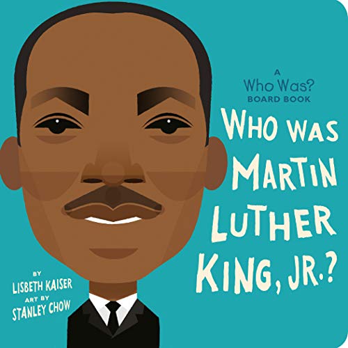 Lisbeth Kaiser/Who Was Martin Luther King, Jr.?@A Who Was? Board Book