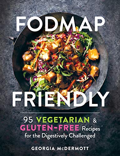 Georgia Mcdermott Fodmap Friendly 95 Vegetarian And Gluten Free Recipes For The Dig 