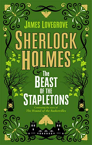 James Lovegrove/Sherlock Holmes and the Beast of the Stapletons