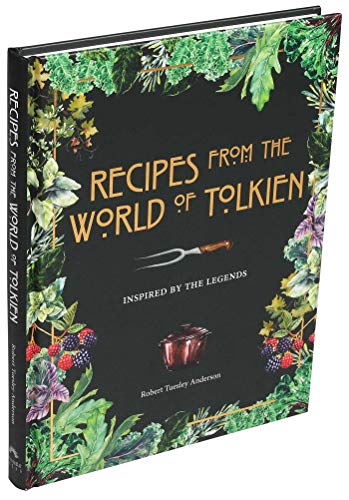 Robert Tuesley Anderson/Recipes from the World of Tolkien@ Inspired by the Legends