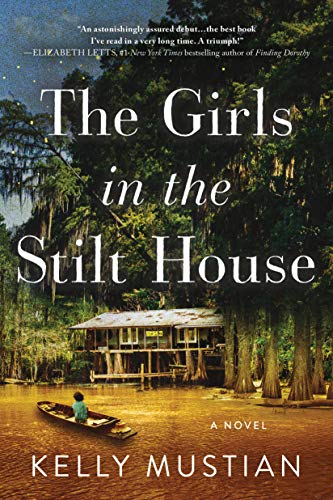 Kelly Mustian/The Girls in the Stilt House
