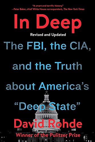 David Rohde/In Deep@ The Fbi, the Cia, and the Truth about America's D
