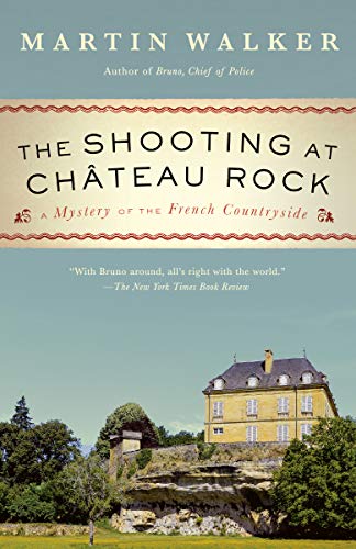 Martin Walker/The Shooting at Chateau Rock@A Bruno, Chief of Police Novel