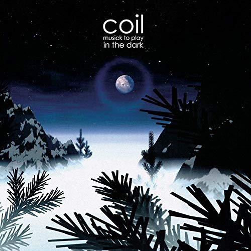Coil/Musick To Play In The Dark@Amped Exclusive