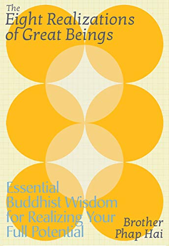 Phap Hai The Eight Realizations Of Great Beings Essential Buddhist Wisdom For Waking Up To Who Yo 
