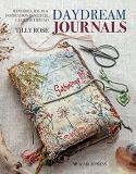 Tilly Rose Daydream Journals Memories Ideas And Inspiration In Stitch Cloth 