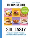 Graeme Tomlinson The Fitness Chef Still Tasty Reduced Calorie Versions Of 100 Abso 