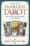 Elliot Adam Fearless Tarot How To Give A Positive Reading In Any Situation 