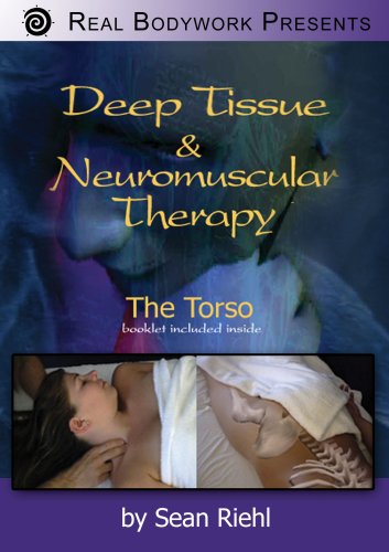 Sean Riehl Sean Riehl Deep Tissue And Neuromuscular Therapy The Torso 