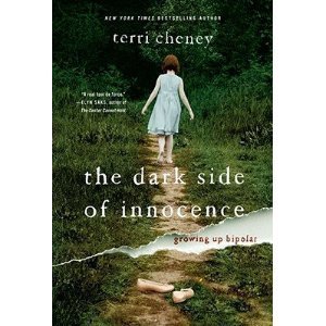 Terri Cheney/The Dark Side Of Innocence (Growing Up Bipolar)