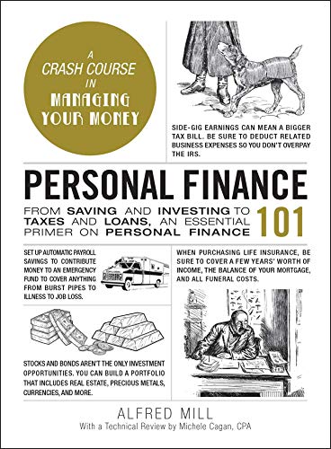 Alfred Mill/Personal Finance 101@From Saving and Investing to Taxes and Loans, an