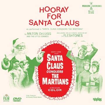 Milton DeLugg & The Little Eskimos/The Fleshtones/Santa Claus Conquers The Martians / Hooray For Santa Claus@Martian' Green Vinyl 7'' + DVD@RSD BF 2020/Ltd. 2000