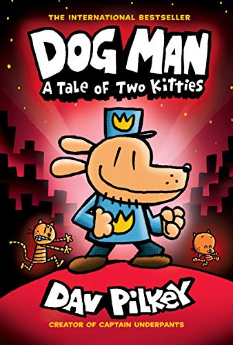 Dav Pilkey/Dog Man@ A Tale of Two Kitties: A Graphic Novel (Dog Man #