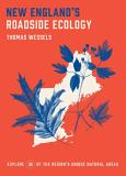Tom Wessels New England's Roadside Ecology Explore 30 Of The Region's Unique Natural Areas 