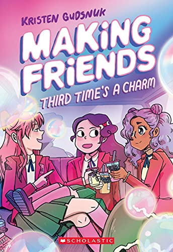 Kristen Gudsnuk/Making Friends@ Third Time's a Charm: A Graphic Novel (Making Fri