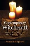 Frances Billinghurst Contemporary Witchcraft Foundational Practices For A Magical Life 
