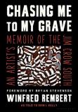 Winfred Rembert Chasing Me To My Grave An Artist's Memoir Of The Jim Crow South 