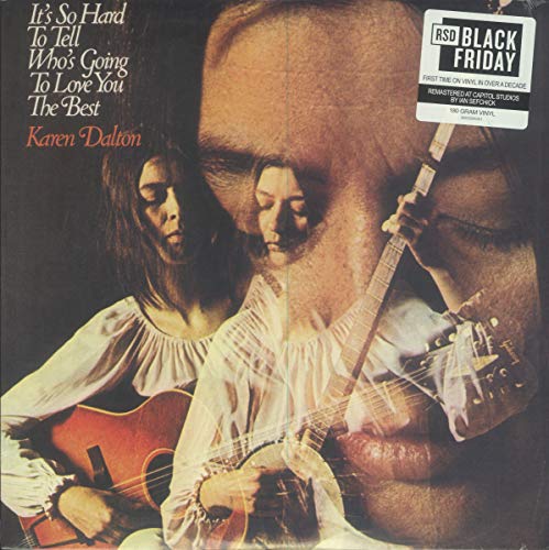 Karen Dalton/It's So Hard To Tell Who's Going To Love You The Best@RSD BF 2020