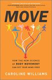 Caroline Williams Move How The New Science Of Body Movement Can Set Your Original 