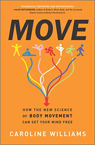 Caroline Williams Move How The New Science Of Body Movement Can Set Your Original 
