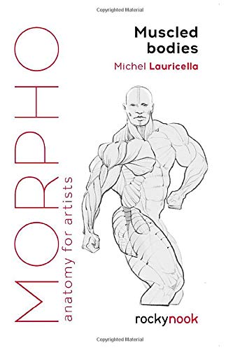 Michel Lauricella/Morpho: Muscled Bodies@Anatomy for Artists