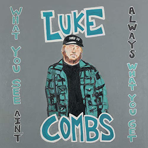 Luke Combs/What You See Ain'T Always What