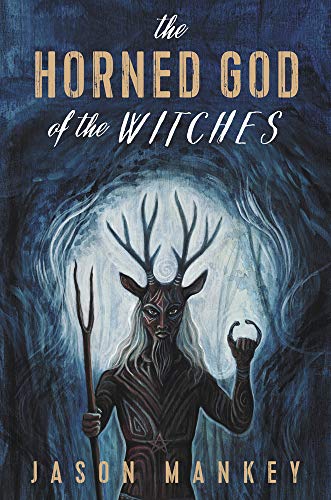 Jason Mankey/The Horned God of the Witches