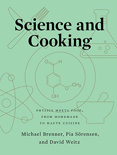 Michael Brenner Science And Cooking Physics Meets Food From Homemade To Haute Cuisin 
