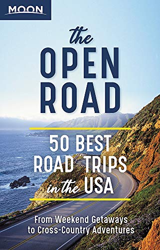 Jessica Dunham The Open Road 50 Best Road Trips In The Usa 