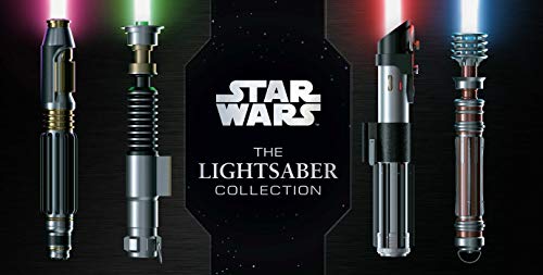 Daniel Wallace/Star Wars@The Lightsaber Collection: Lightsabers from the S