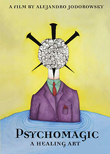 Alejandro Jodorowsky/Psychomagic, A Healing Art