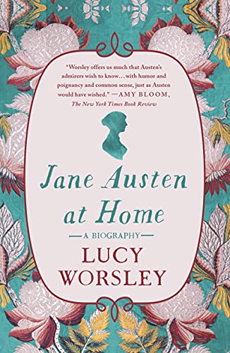 Lucy Worsley Jane Austen At Home A Biography 