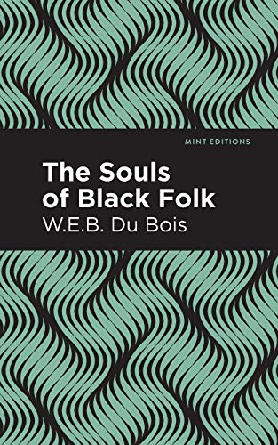 W. E. B. Du Bois/The Souls of Black Folk