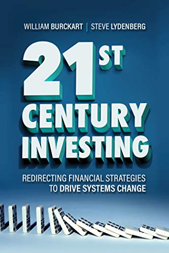 William Burckart 21st Century Investing Redirecting Financial Strategies To Drive Systems 