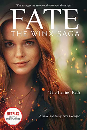Ava Corrigan/The Fairies' Path (Fate@ The Winx Saga Tie-In Novel)@Media Tie-In